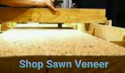 Shop Sawn Wood Veneer