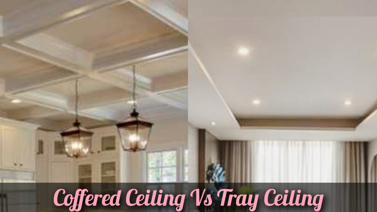 Coffered Ceiling Vs Tray Ceiling 