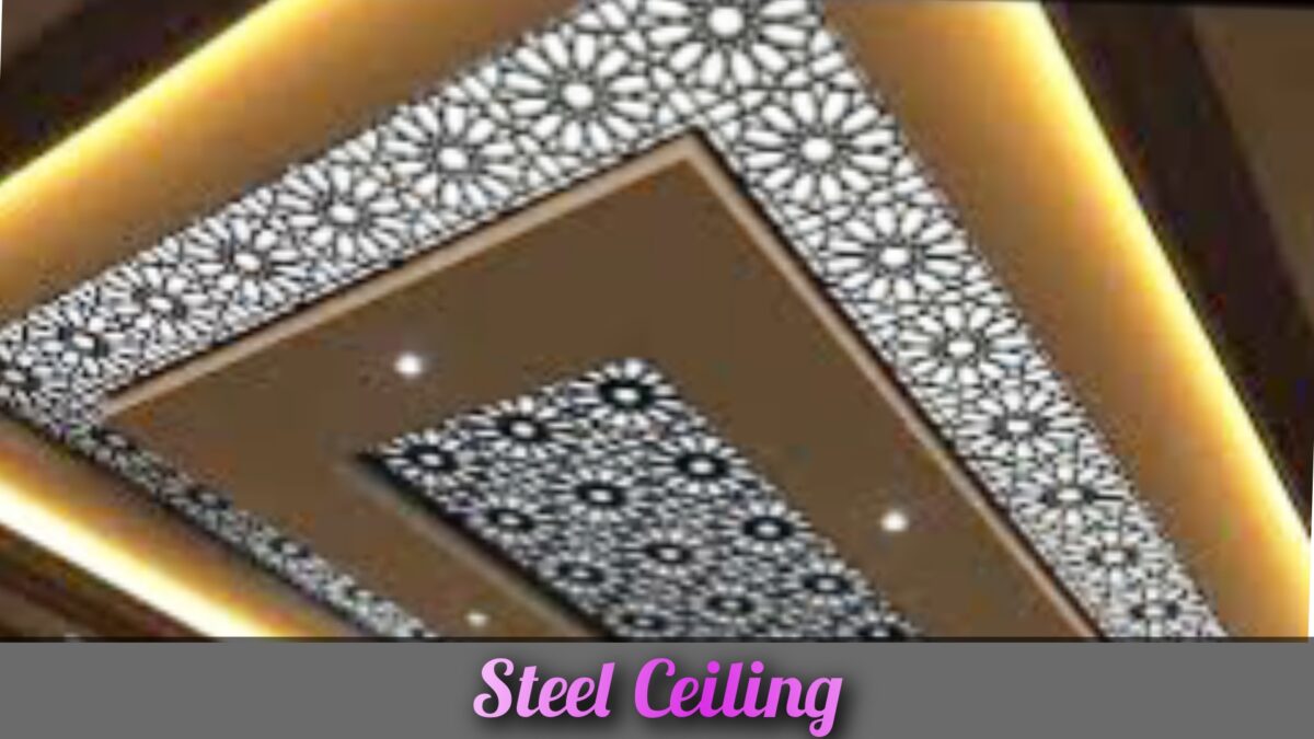 Steel Ceiling