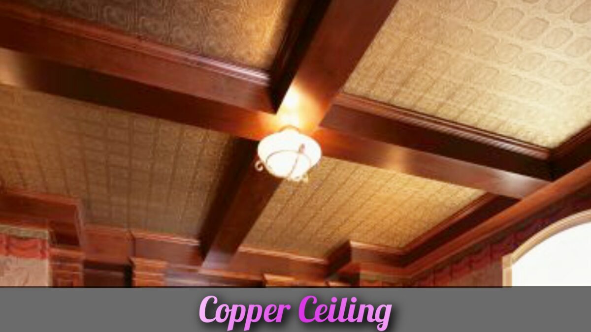 Copper Ceiling