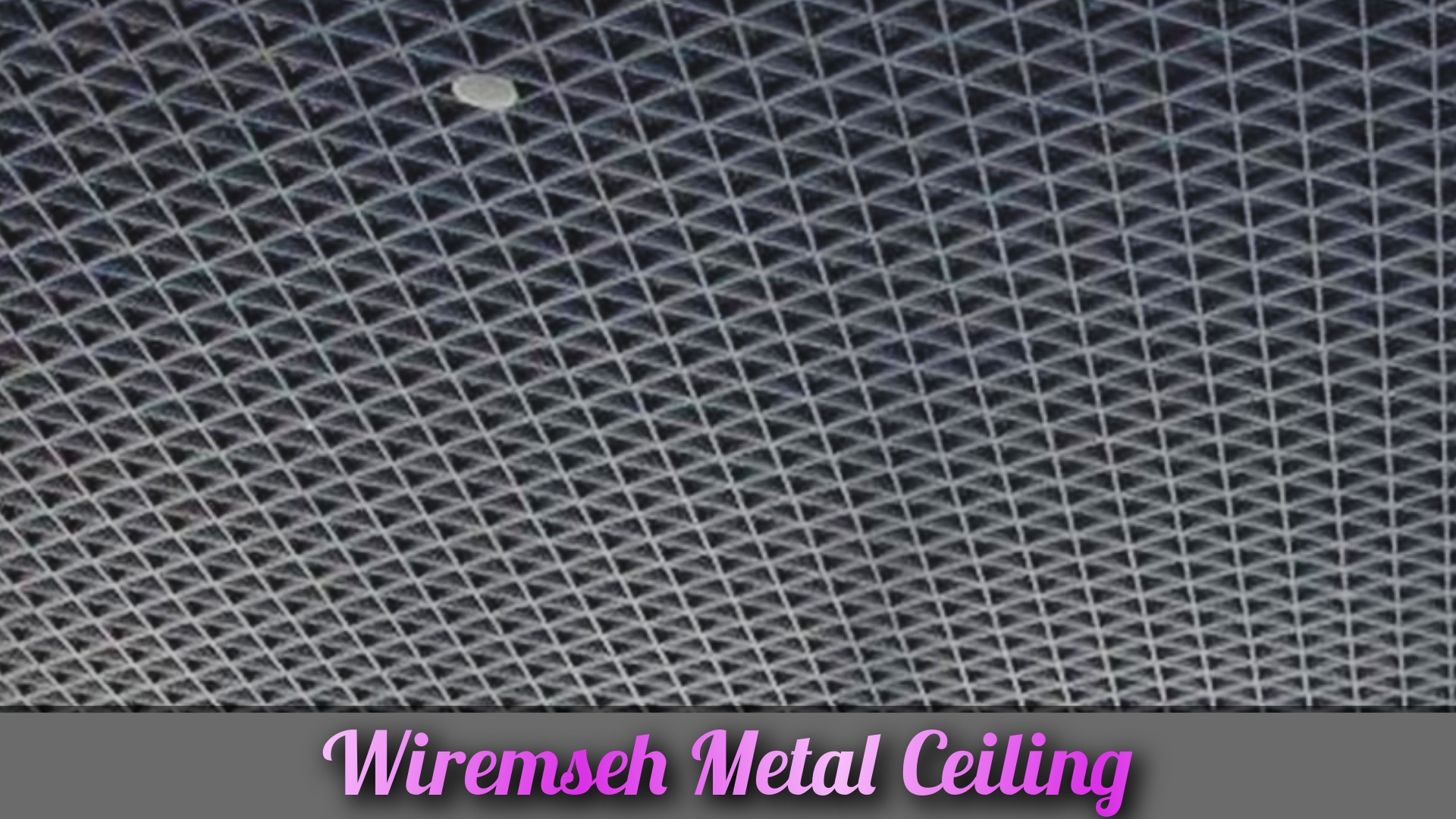 Wiremesh Metal Ceiling