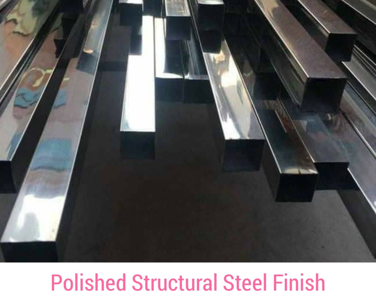 Polished Structural Steel Finish